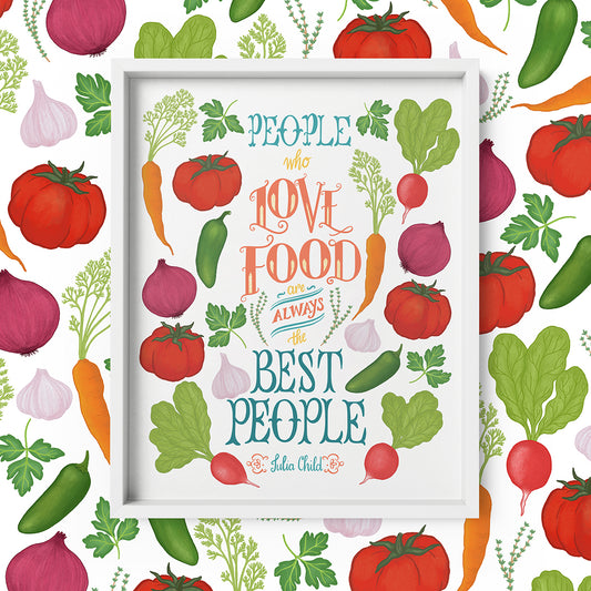 Foodie Lettered Quote People Who Love Food Vegetable Garden Art Print