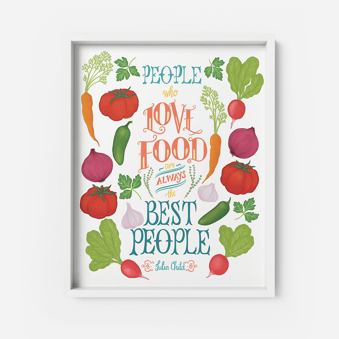Foodie Lettered Quote People Who Love Food Vegetable Garden Art Print