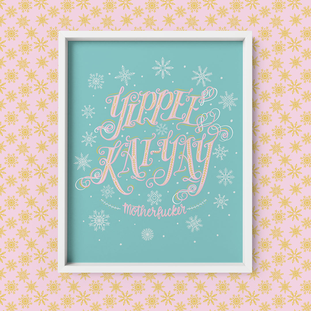 Yippee Kai-Yay 8x10 Art Print