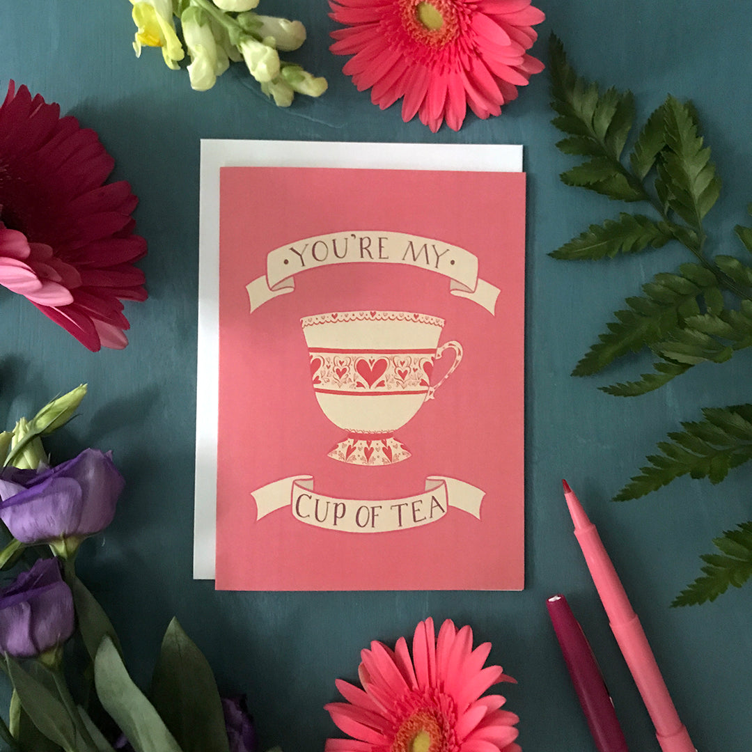 You're My Cup of Tea Valentine Greeting Card