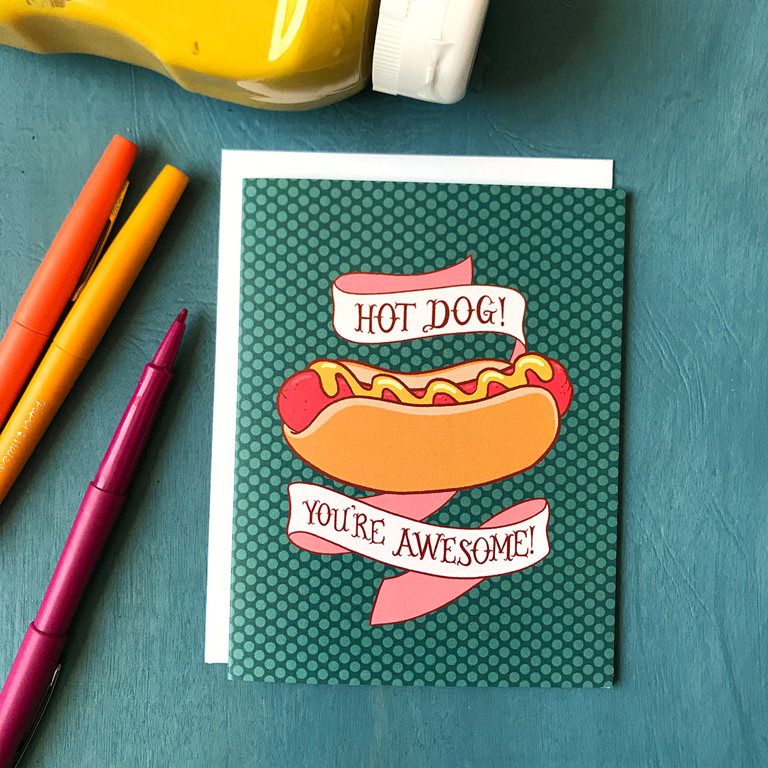 Hot Dog! You're Awesome! Greeting Card